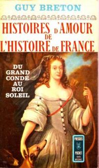 Guy Breton - Du Grand Condé au Roi Soleil