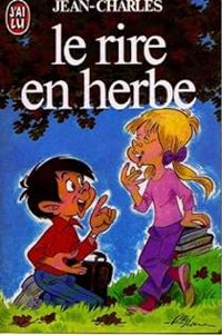 Couverture du livre Le rire en herbe - Jean Charles