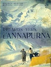 Couverture du livre Regards vers l'Annapurna - Maurice Herzog - Marcel Ichac