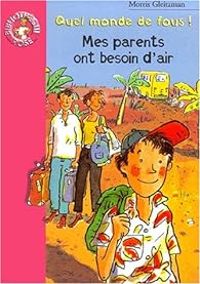 Couverture du livre Mes parents ont besoin d'air - Morris Gleitzman