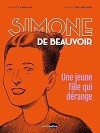 Couverture du livre Simone de Beauvoir : Une jeune fille qui dérange - Sophie Carquain