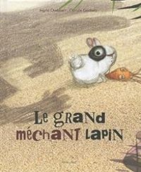 Ingrid Chabbert - Clotilde Goubely - Le grand méchant lapin