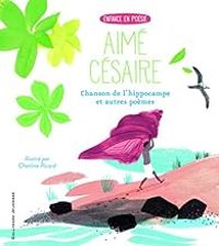 Aime Cesaire - Chanson de l'hippocampe et autres poèmes