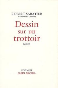 Couverture du livre Dessin sur un trottoir - Robert Sabatier