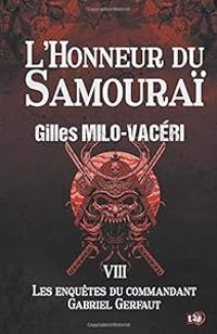 Gilles Milo Vaceri - L'Honneur du Samouraï