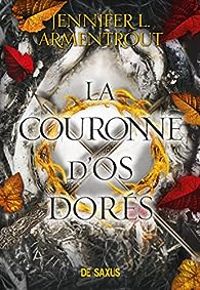 Jennifer L Armentrout - La couronne d'os dorés