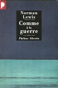Norman Lewis - Comme à la guerre