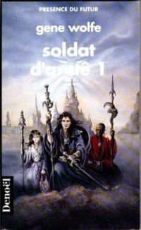 Gene Wolfe - Soldat d'aretê 1