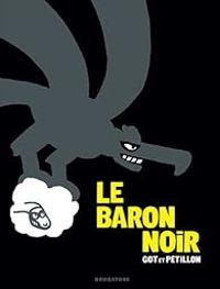 Couverture du livre Le Baron Noir : L'intégrale - Rene Petillon - Yves Got