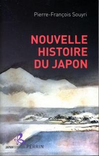 Pierre Francois Souyri - Nouvelle histoire du Japon