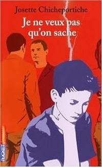 Couverture du livre Je ne veux pas qu'on sache - Josette Chicheportiche