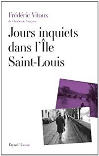 Frederic Vitoux - Jours inquiets dans l'Île Saint-Louis