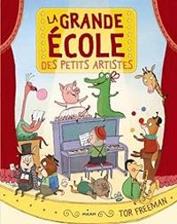 Couverture du livre La grande école des petits artistes - Tor Freeman