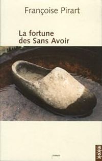 Francoise Pirart - La Fortune des Sans Avoir