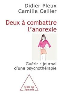 Couverture du livre Deux à combattre l'anorexie  - Didier Pleux - Camille Cellier