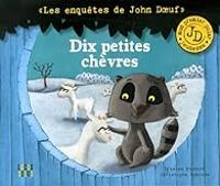 Tristan Pichard - Christophe Boncens - Les enquêtes de John Doeuf : Dix petites chèvres