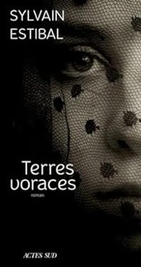 Couverture du livre Terres voraces - Sylvain Estibal