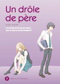 Couverture du livre Un drôle de père T05 - Yumi Unita