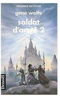 Gene Wolfe - Soldat d'aretê 2