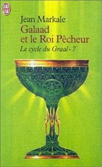 Couverture du livre Galaad et le Roi Pêcheur - Jean Markale