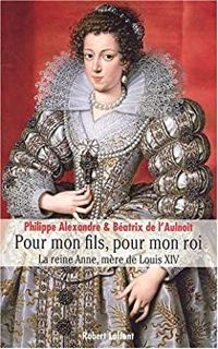 Couverture du livre Pour mon fils, pour mon roi  - Philippe Alexandre - Beatrix De Laulnoit