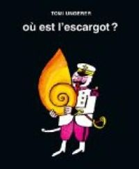 Couverture du livre Où est l'escargot ? (ou) Escargot, où es-tu ? - Tomi Ungerer