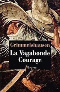 Couverture du livre La vagabonde courage - Hans Jacob Christoph Von Grimmelshausen