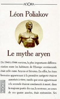 Leon Poliakov - Le Mythe aryen