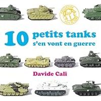 Davide Cali - 10 petits tanks s'en vont en guerre