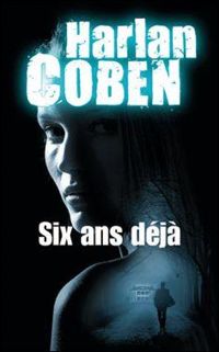 Coben Harlan - Six ans déja