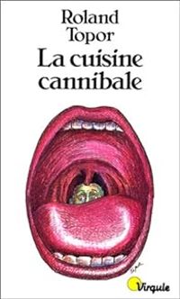 Roland Topor - La cuisine cannibale