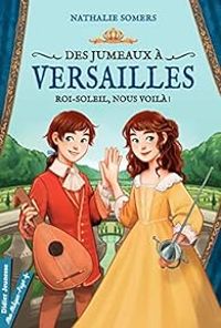 Couverture du livre Des jumeaux à Versailles - Nathalie Somers