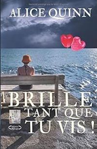 Couverture du livre Brille, tant que tu vis ! - Alice Quinn