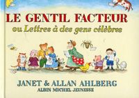 Couverture du livre Le Gentil facteur: ou lettres à des gens célèbres - Allan Ahlberg - Janet Ahlberg