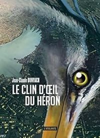 Couverture du livre Le clin d'oeil du héron - Jean Claude Dunyach