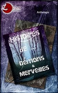 Couverture du livre Histoires de... Démons et Merveilles - Guillaume Dalaudier - Christian Perrot - Valerie Simon - Barnett Chevin - Cancereugene  - Laura Amsellem