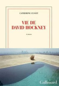 Couverture du livre Vie de David Hockney - Catherine Cusset