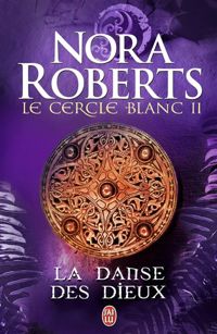 Nora Roberts - La danse des dieux