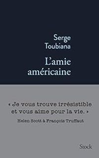 Serge Toubiana - L'amie américaine