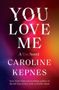 Couverture du livre You Love Me - Caroline Kepnes