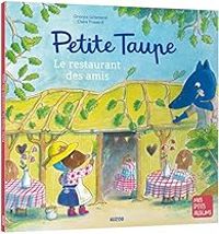 Couverture du livre Petite taupe et le restaurant des amis - Orianne Lallemand