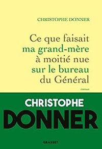 Christophe Donner - Ce que faisait ma grand