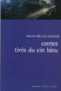 Andre Marcel Adamek - Contes tirés du vin bleu