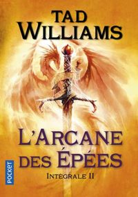 Tad Williams - Elian Blackmor(Illustrations) - L'Arcane des Epées - Intégrale 2 