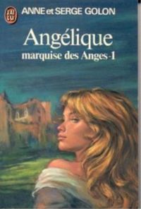 Anne Golon - Marquise des anges