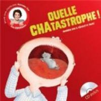 Couverture du livre Quelle chatastrophe !  - Maureen Dor