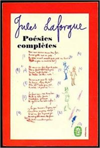 Jules Laforgue - Poésies complètes