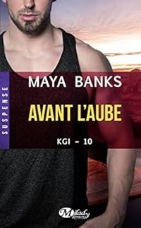 Couverture du livre Avant l'aube - Maya Banks