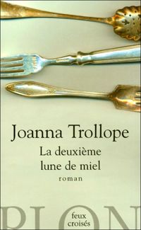 Joanna Trollope - La deuxième lune de miel