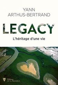 Yann Arthus Bertrand - Olivier Blond - Legacy